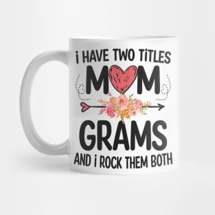 grams - i have two titles mom and grams Mug